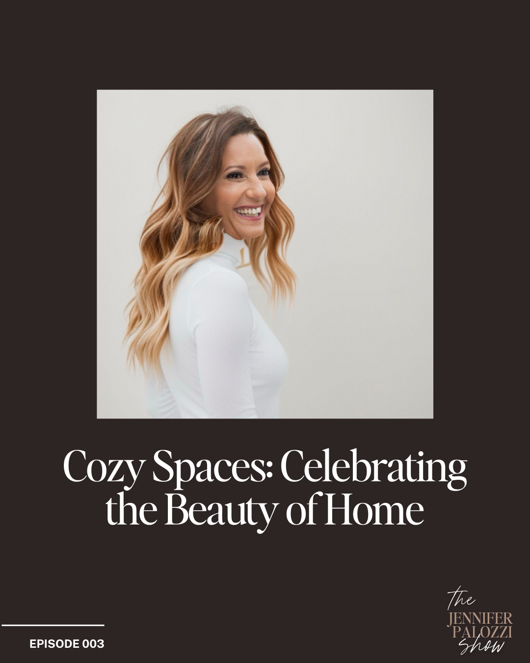 Ep 003 | Cozy Spaces: Celebrating the Beauty of Home