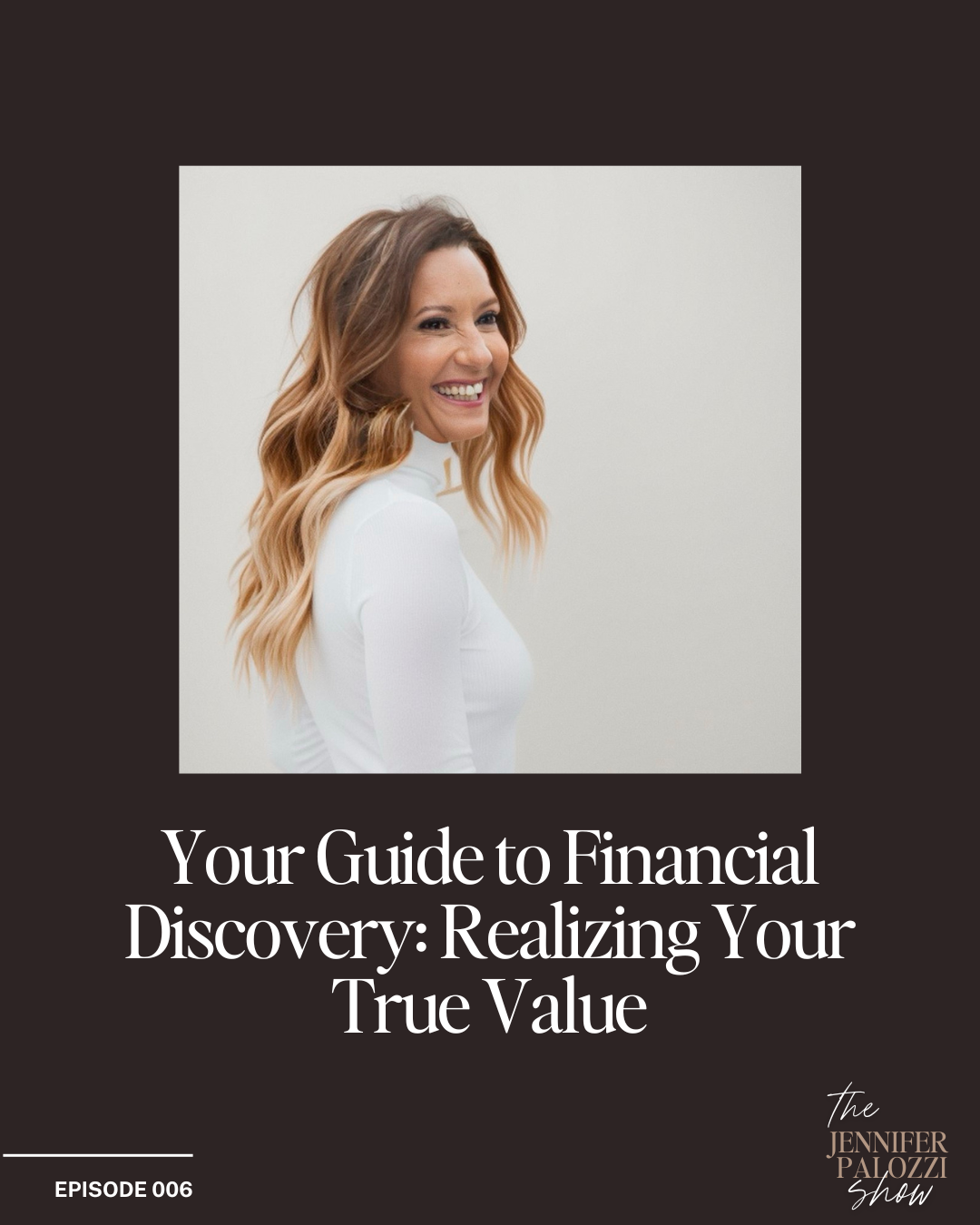 Ep 006 | Your Guide to Financial Discovery: Realizing Your True Value
